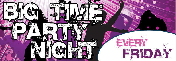 Fridays Big Time Party Night